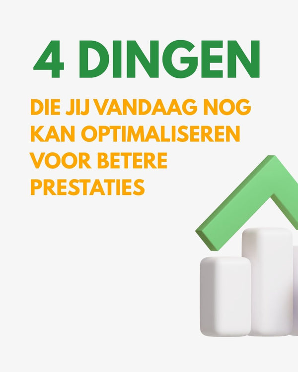 4 dingen die je vandaag nog kunt optimaliseren voor betere prestaties